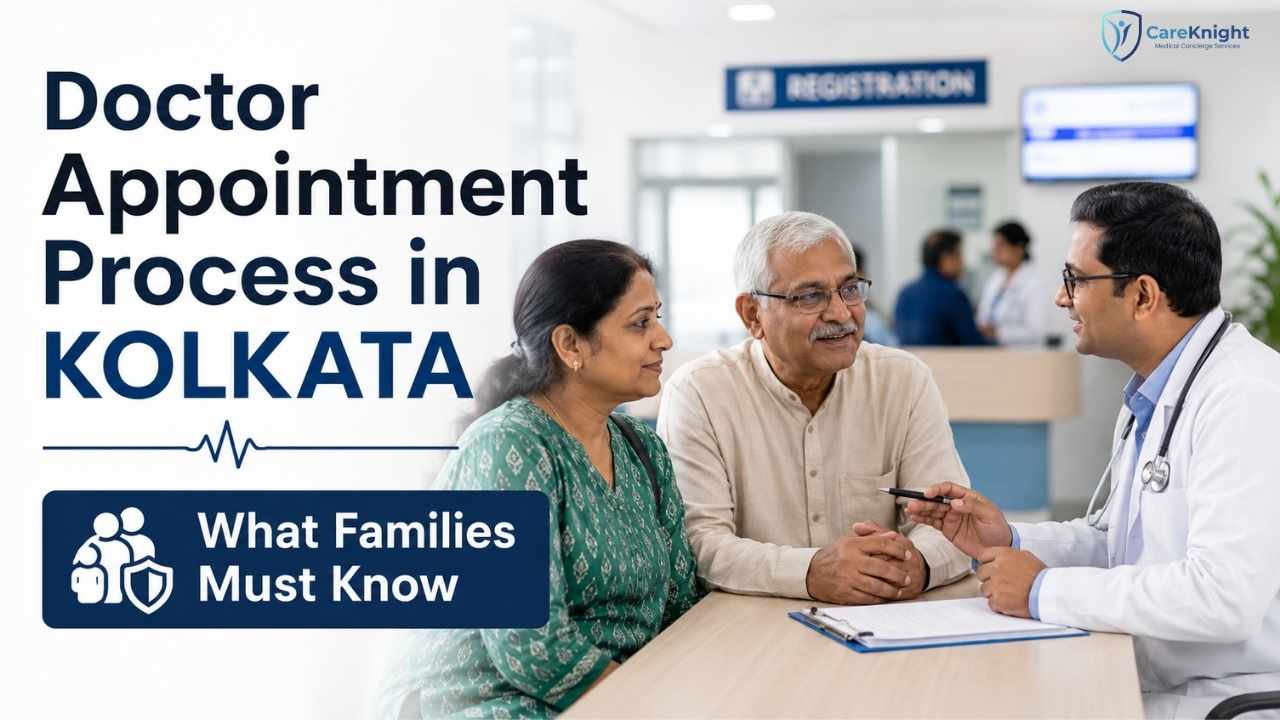 Doctor Appointment Process in Kolkata: What Families Must Know