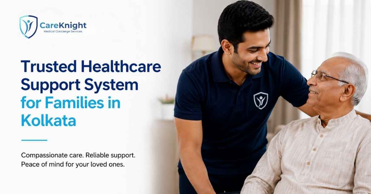 Trusted Healthcare Support System for Families in Kolkata