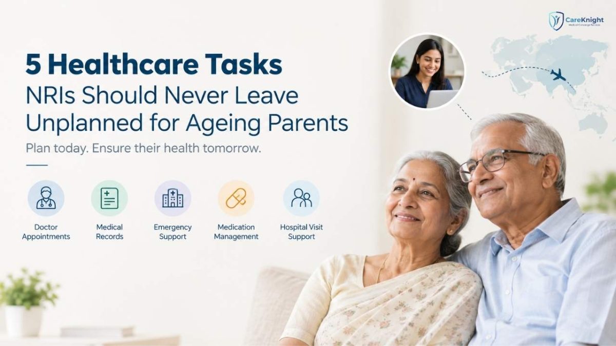 Healthcare Tasks NRIs Should Never Leave Unplanned for Ageing Parents